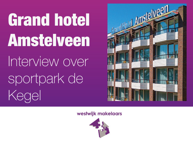 Grand Hotel Amstelveen Interview over sportpark de kegel